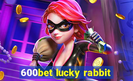 600bet lucky rabbit